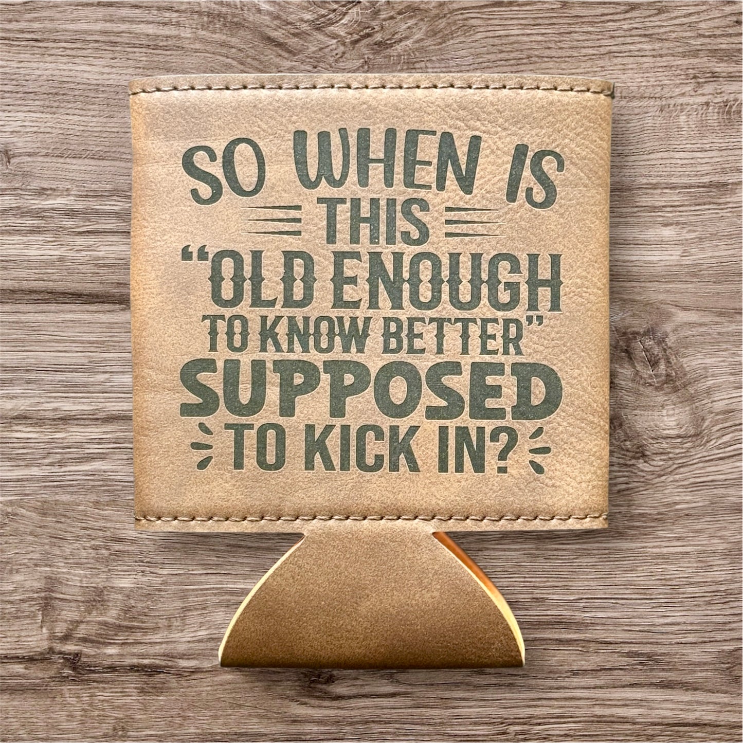 Old Enough Leather Koozie